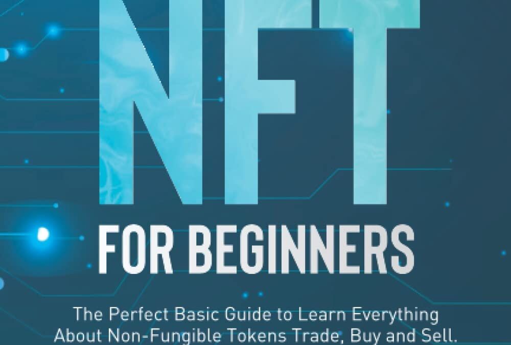 What is an NFT? – A Beginner’s Guide