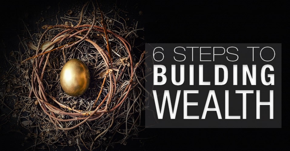 6 Wealth Building Steps to start at any age in Life