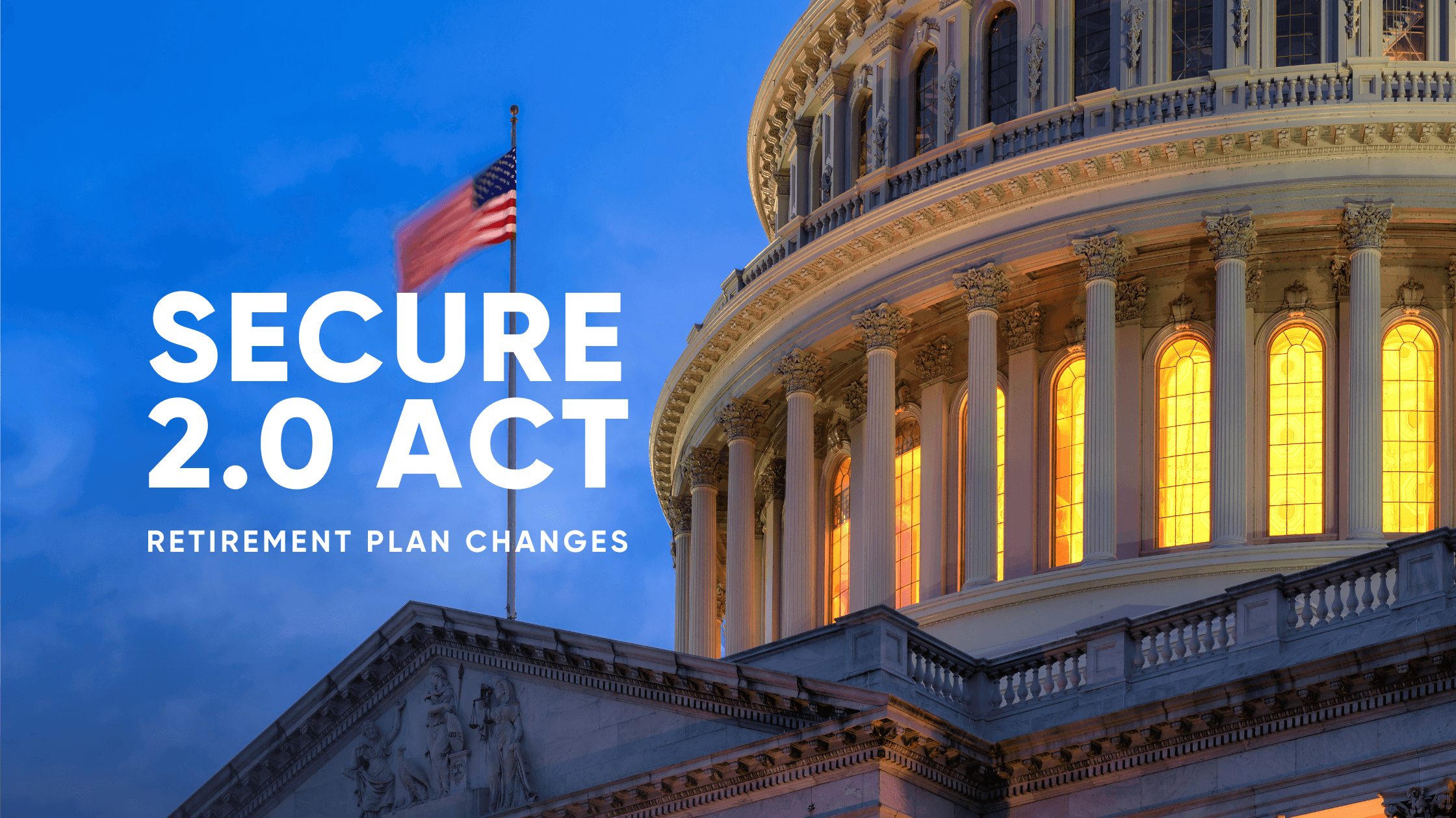 SECURE 2.0 in 2025: New RMD Rules & What They Mean for Your Retirement
