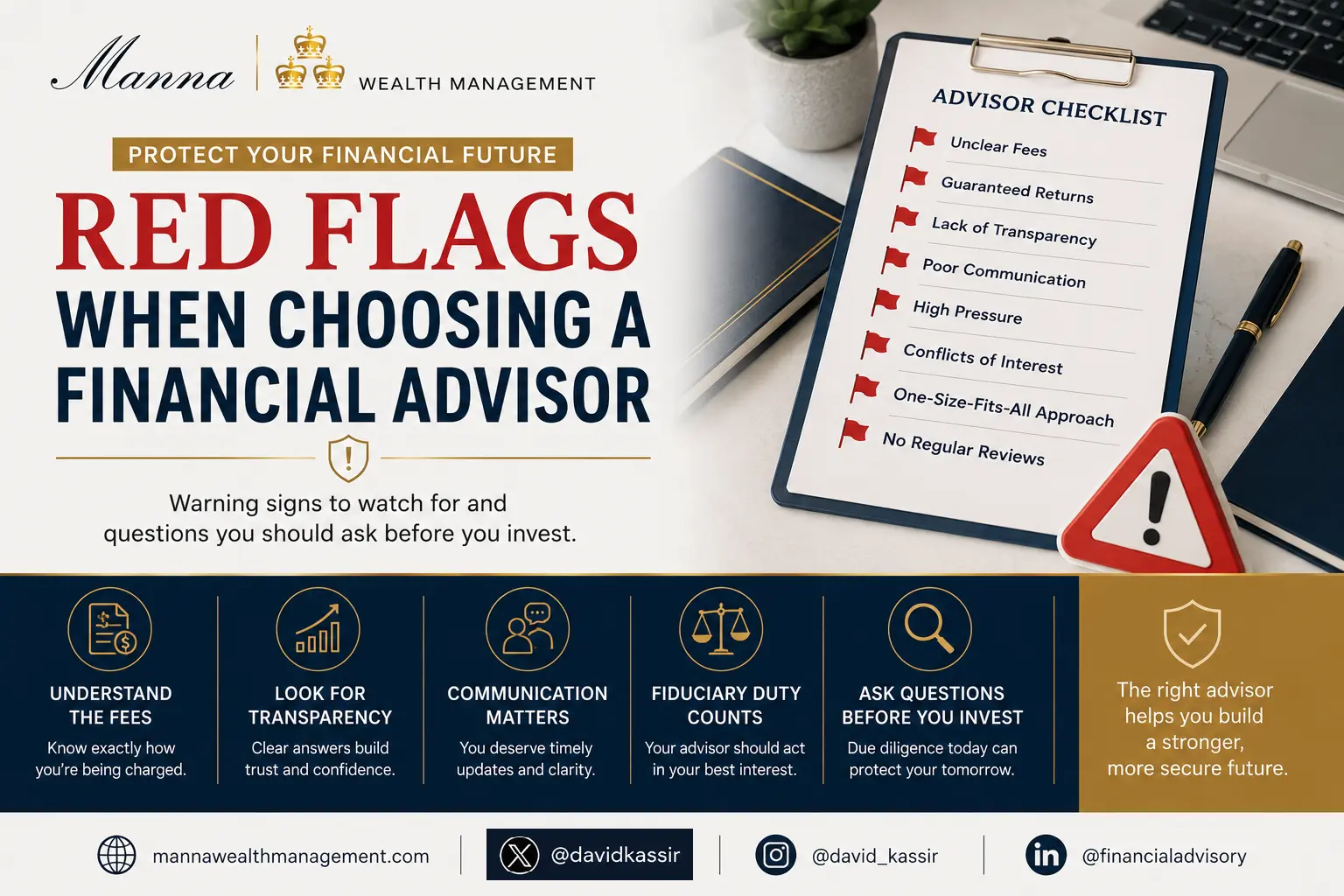 Red Flags When Choosing a Financial Advisor Professional financial advisor checklist highlighting common red flags when choosing a financial advisor, including unclear fees, lack of transparency, communication issues, conflicts of interest, fiduciary responsibilities, and questions investors should ask before selecting a wealth management professional by Manna Wealth Management