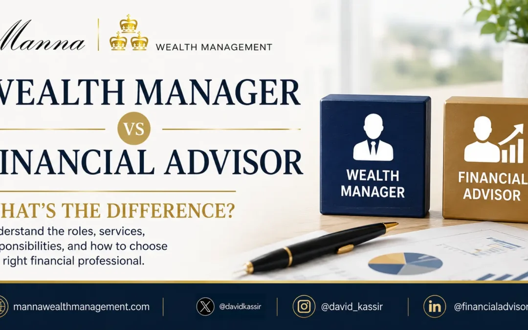 Wealth Manager vs Financial Advisor: What’s the Difference?