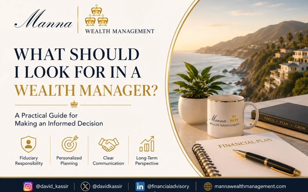 What Should I Look for in a Wealth Manager? A Guide for Malibu Investors