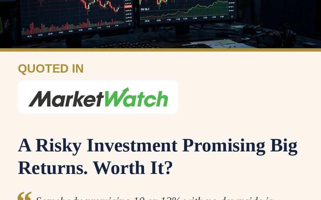 David Kassir Quoted in MarketWatch Picks: Somebody Promising 10 or 12% With No Downside Is Selling You Something