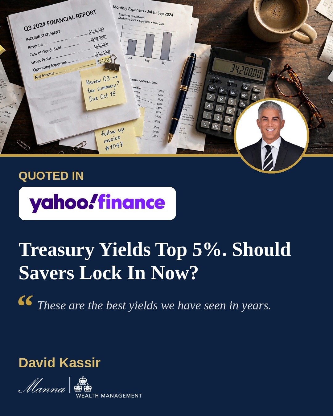 David Kassir Quoted in Yahoo Finance: The 10-Year Treasury Yield Is Above 5%. Should Savers Lock In Now?